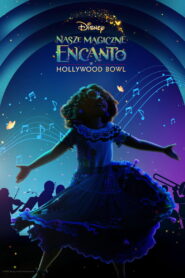 Nasze magiczne Encanto w Hollywood Bowl