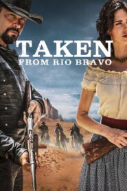 Taken from Rio Bravo