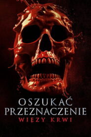 Oszukać przeznaczenie: Więzy krwi