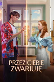 Przez ciebie zwariuję