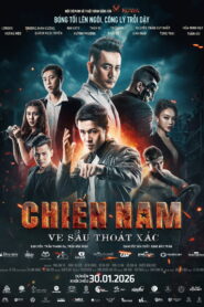 Chiến Nam: Ve Sầu Thoát Xác