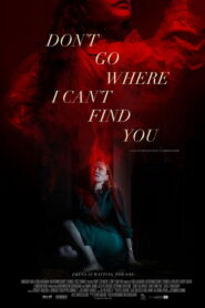 Don’t Go Where I Can’t Find You
