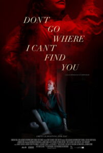 Don’t Go Where I Can’t Find You