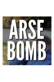 Arse Bomb