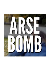 Arse Bomb