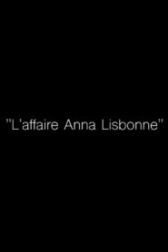 „L’Affaire Anna Lisbonne”