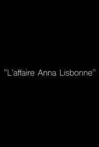 „L’Affaire Anna Lisbonne”