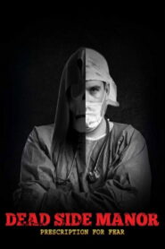 Dead Side Manor: Prescription for Fear