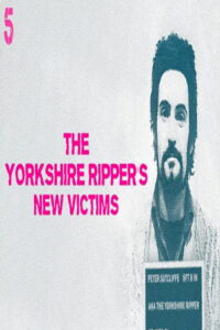The Yorkshire Ripper’s New Victims