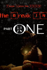 Finger Lickin the SHOW – „The Break In” PART ONE
