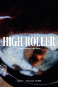 HIGH ROLLER – Episode 1