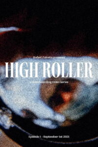 HIGH ROLLER – Episode 1