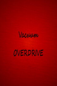 Vacuum OVERDRIVE