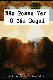 Não Posso Ver O Céu Daqui