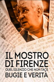 Il mostro di Firenze – Quel silenzio che non tace: bugie e verità