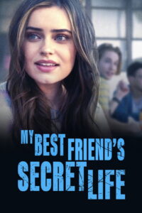 My Best Friend’s Secret Life
