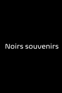 Noirs Souvenirs
