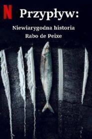 Przypływ: Niewiarygodna historia Rabo de Peixe