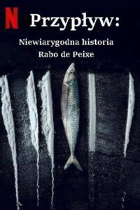 Przypływ: Niewiarygodna historia Rabo de Peixe