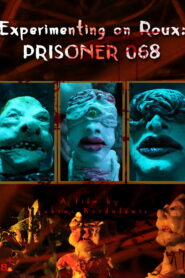 Experimenting on Roux: Prisoner 068